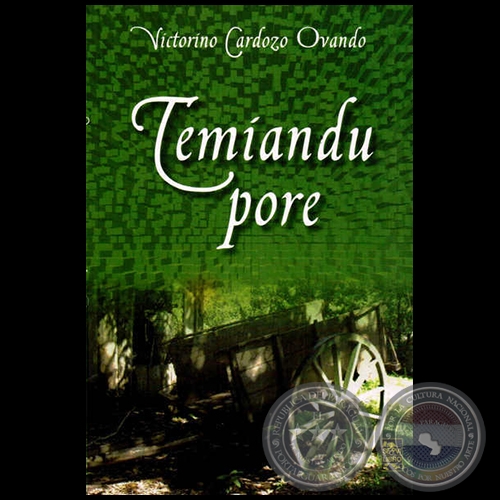 TEMIANDU PORE - Autor: VICTORINO CARDOZO OVANDO - Año 2013